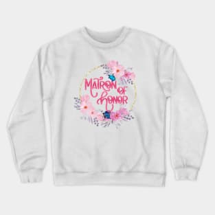 Matron of honor Crewneck Sweatshirt